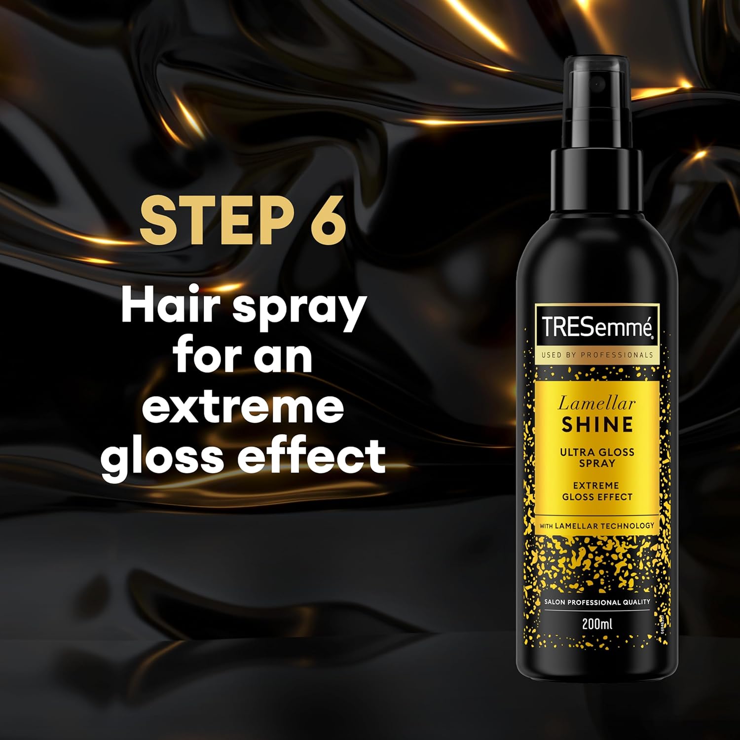 Black and gold TRESemmé Lamellar Shine Ultra Gloss Spray 200ml bottle on a glossy black and gold background, shown as step six for extreme shine