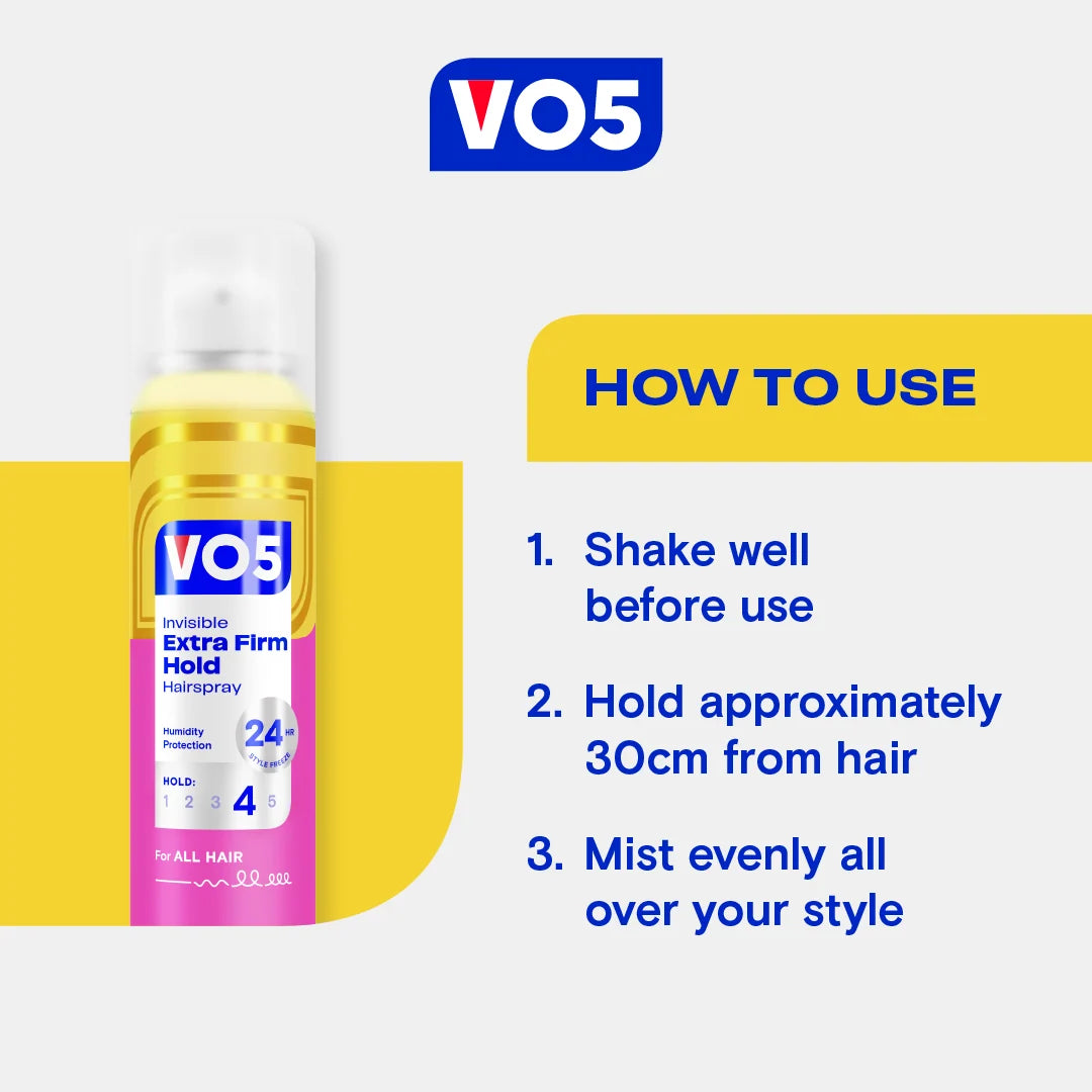 How to use VO5 Extra Firm Hold Hairspray: shake well, hold 30cm from hair and mist evenly over your style
