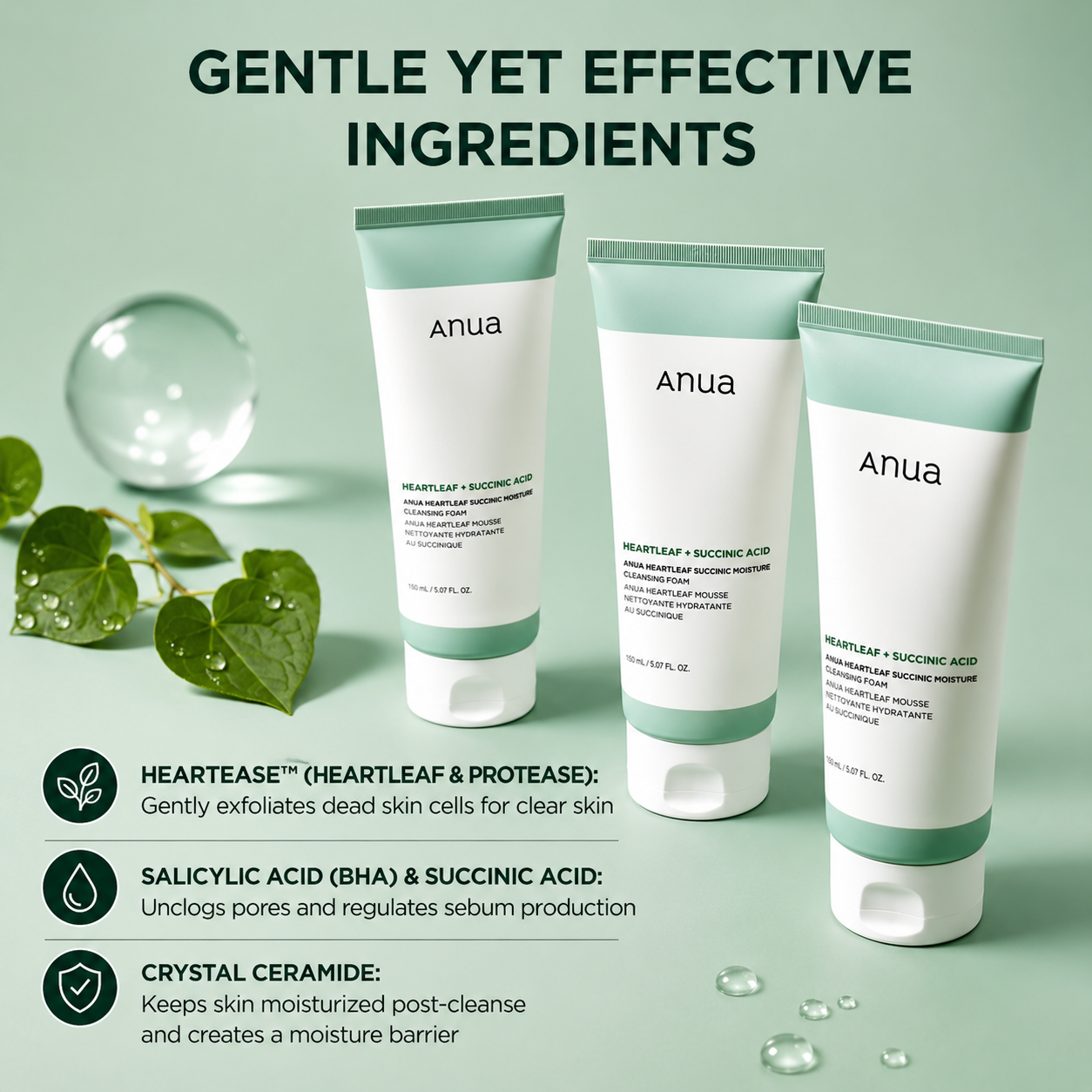anua heartleaf + succinic acid moisture cleansing foam ingredients graphic featuring three cleanser tubes on a soft green background. highlights heartease™ (heartleaf & protease), salicylic acid (bha), succinic acid and crystal ceramide to gently exfoliate, unclog pores, regulate excess sebum and help maintain the skin's moisture barrier.